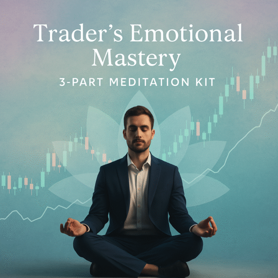 Trader’s Emotional Mastery: 3-Part Audio Meditation Kit